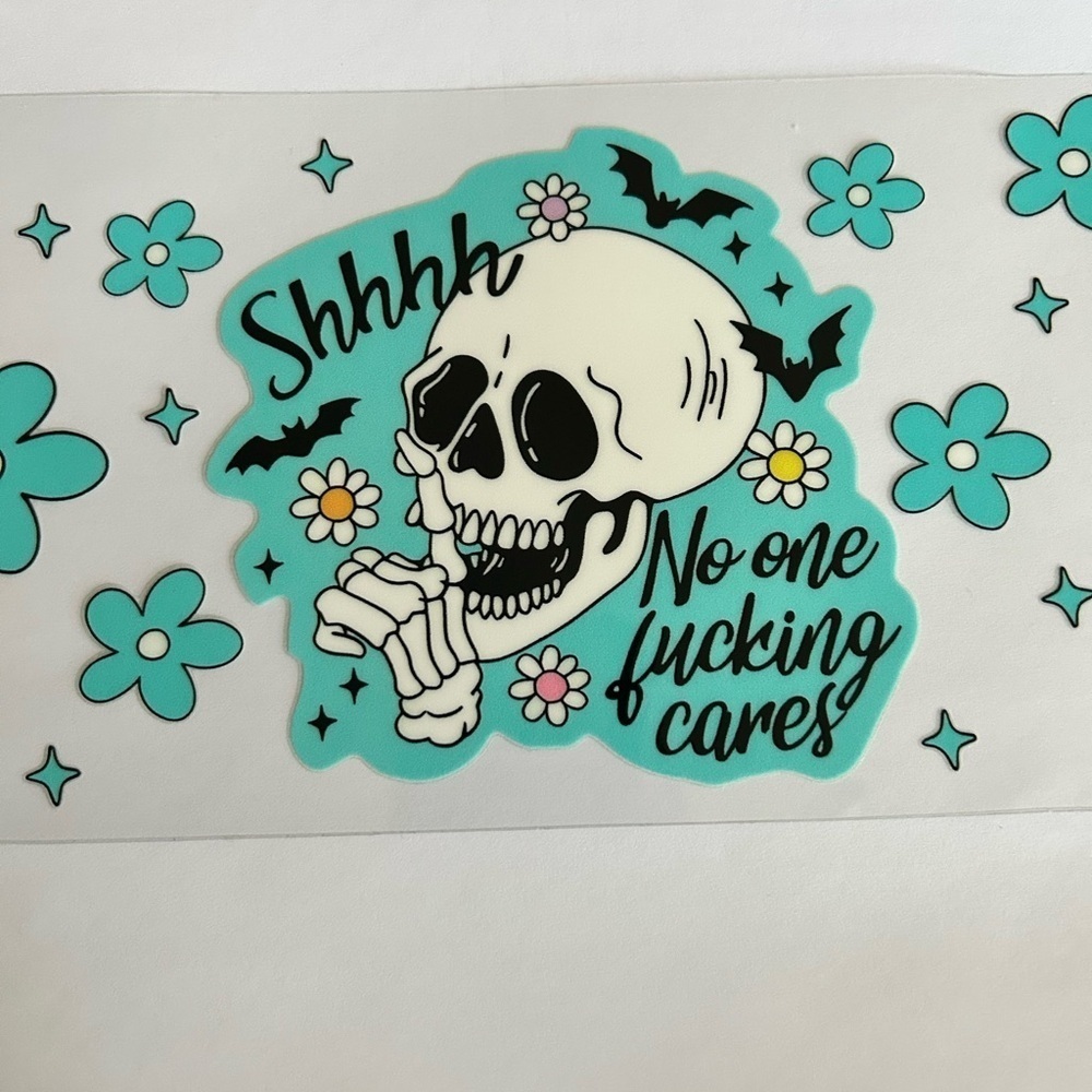 Shhh No One F*cking Cares Cup Decal 152